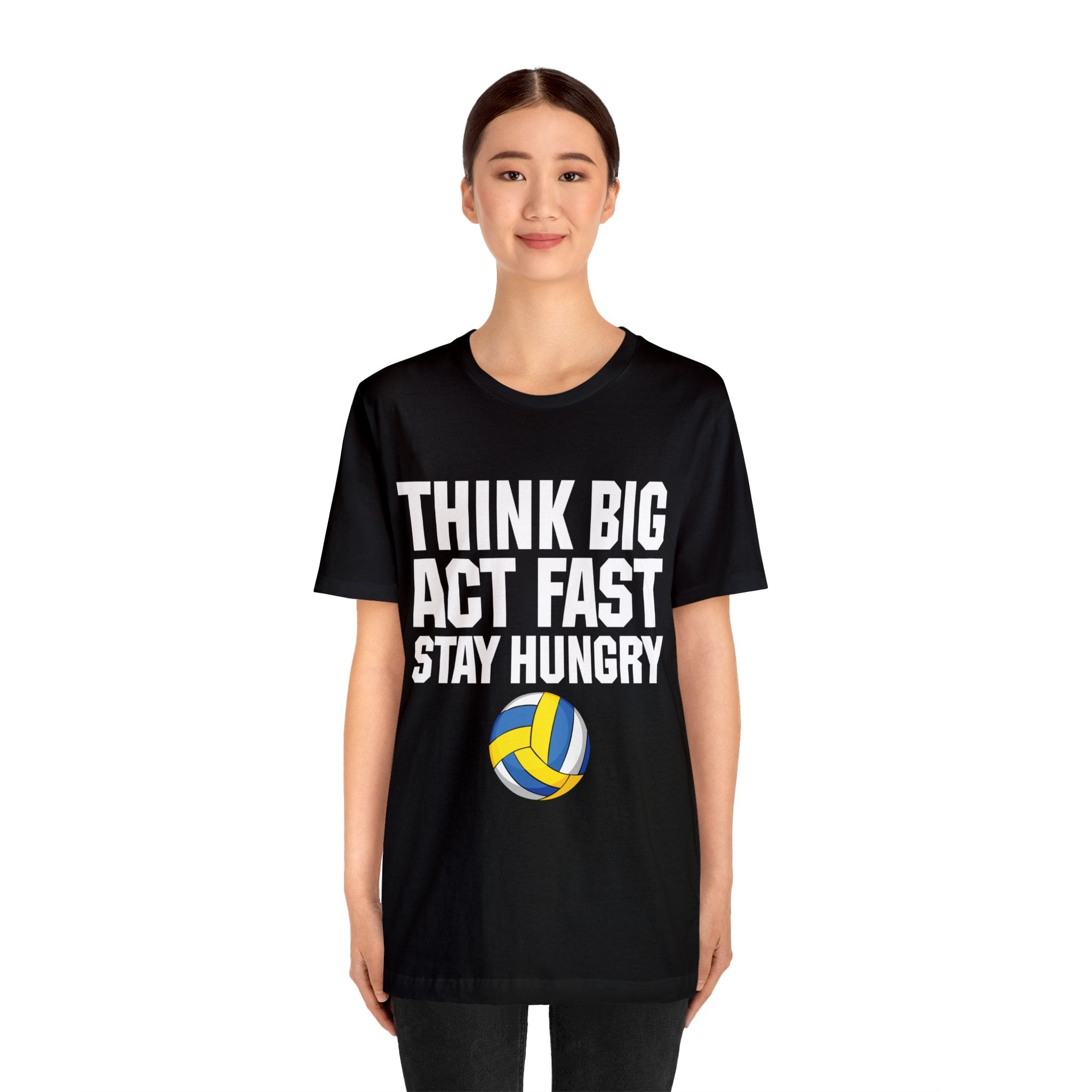 Think Big Act Fast Unisex Tee