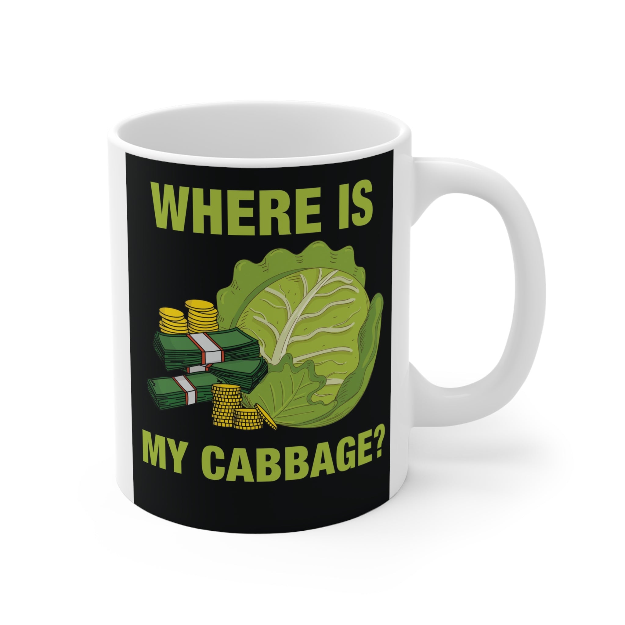 WHERE IS MY CABBAGE? Mug