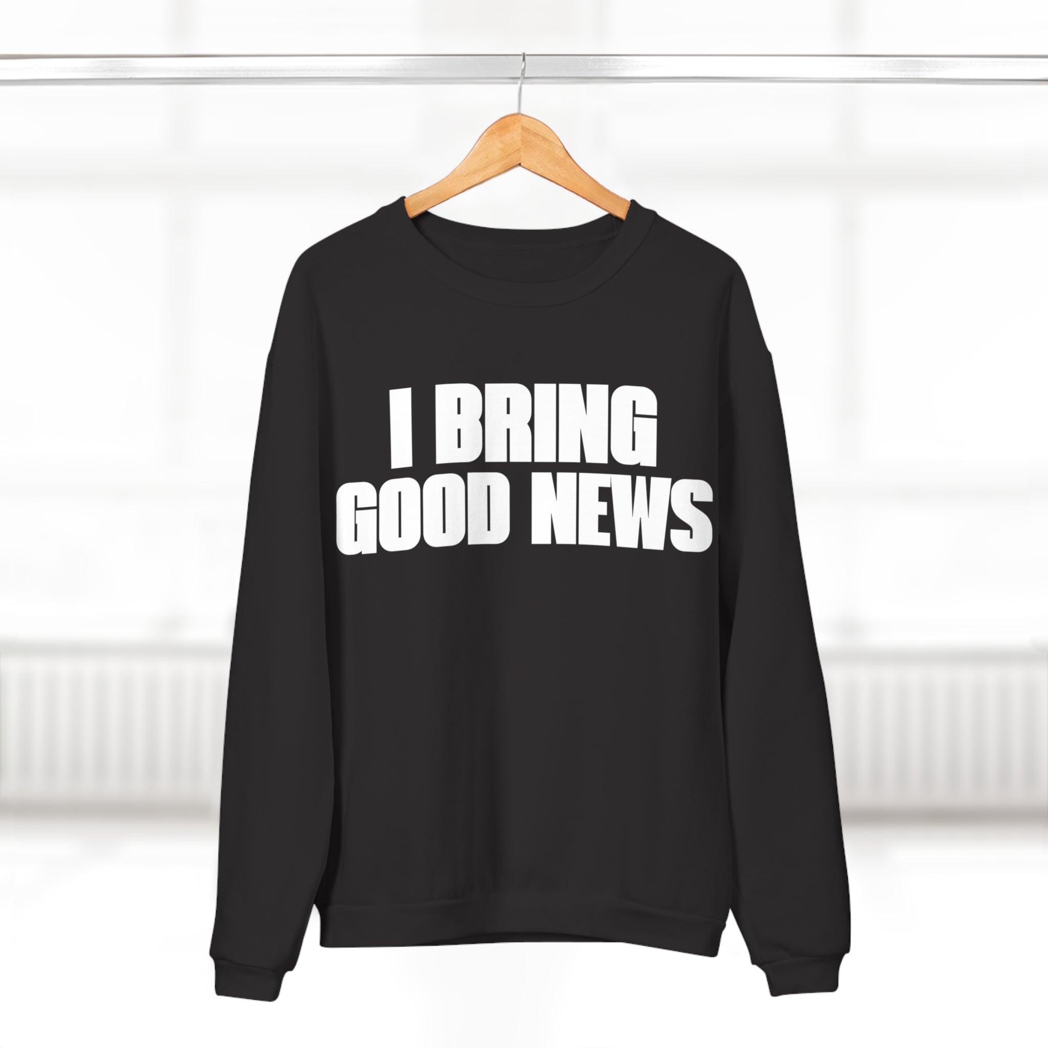 I Bring Good News Unisex Crew Neck Sweatshirt